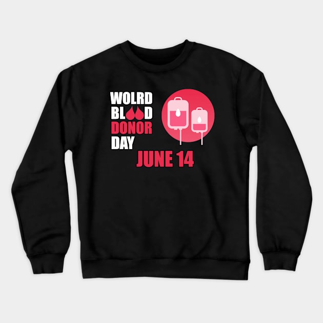 World Blood Donor Day June 14th Crewneck Sweatshirt by Trendo